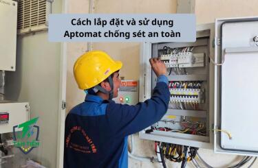 Cách lắp đặt và sử dụng Aptomat chống sét SPD an toàn