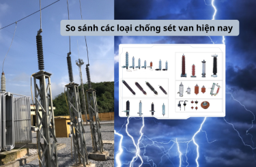 So sánh chi tiết các loại chống sét van phổ biến hiện nay