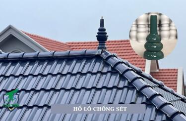 Hồ lô chống sét: bí quyết giữ an toàn, thẩm mỹ cho mái ngói