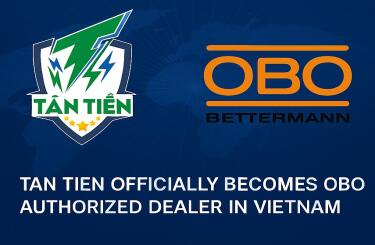 Tân Tiến chính thức là đại lý ủy quyền OBO Bettermann tại Việt Nam